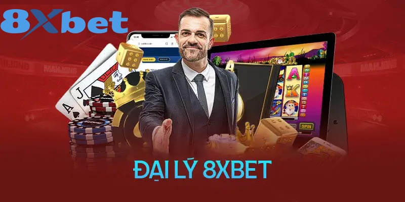 Tổng quan về Đại Lý 8XBET là gì?