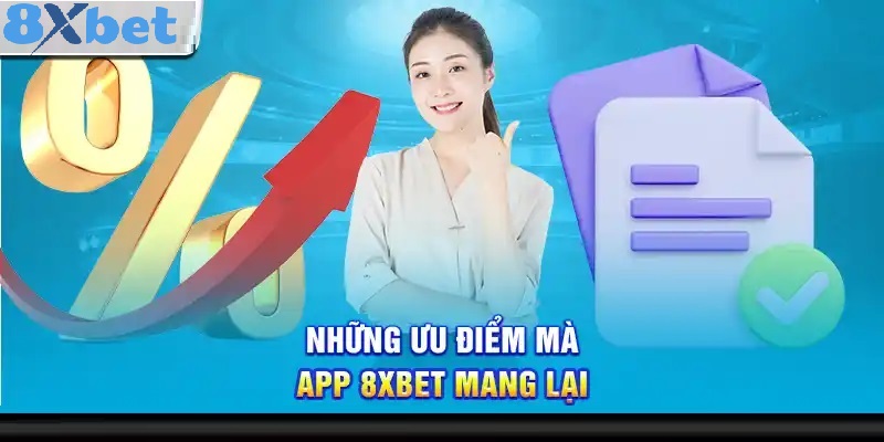 Ưu điểm mà 8XBET mạng lại